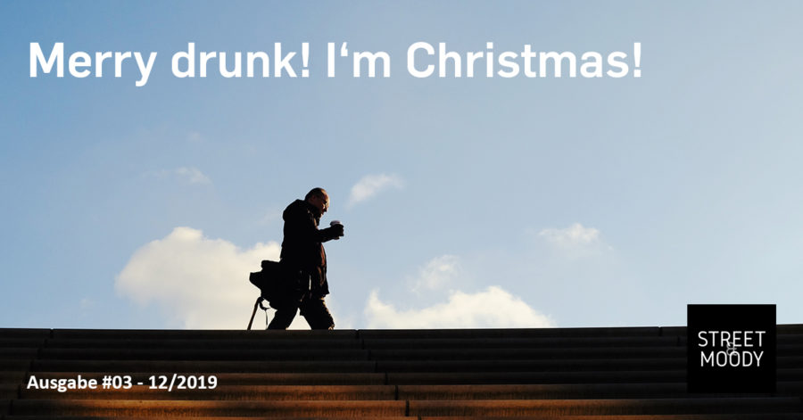 Street and Moody - Ausgabe 03 - 12/2019: Merry drunk! I